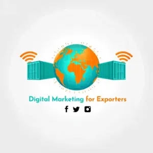 Digital Marketing for Exporters